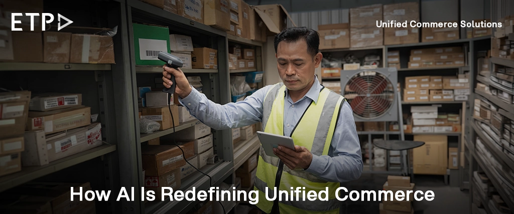 AI in Unified Commerce: 14 Enterprise Retail Use Cases | ETP Group