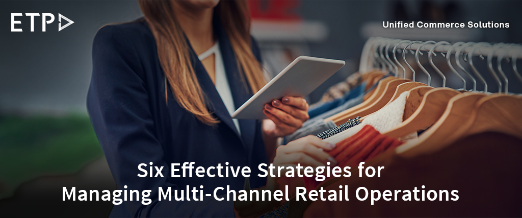 Multi-Channel Retail Operations: 6 Proven Management Strategies